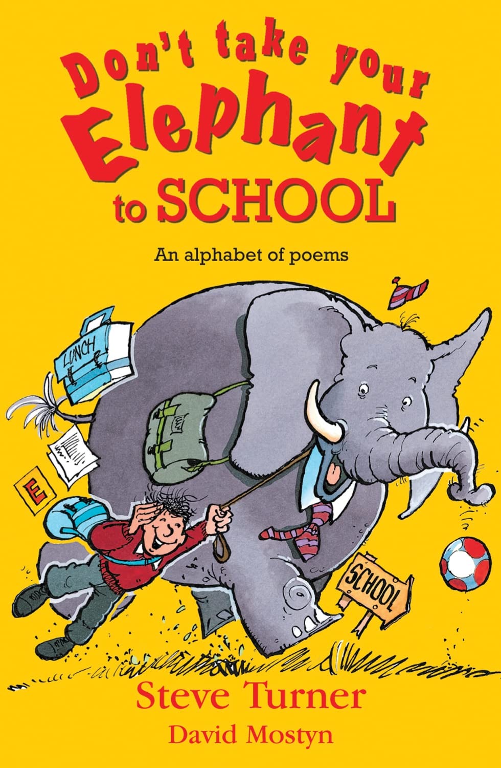 Don't Take Your Elephant to School: An Alphabet of Poems Non-fiction