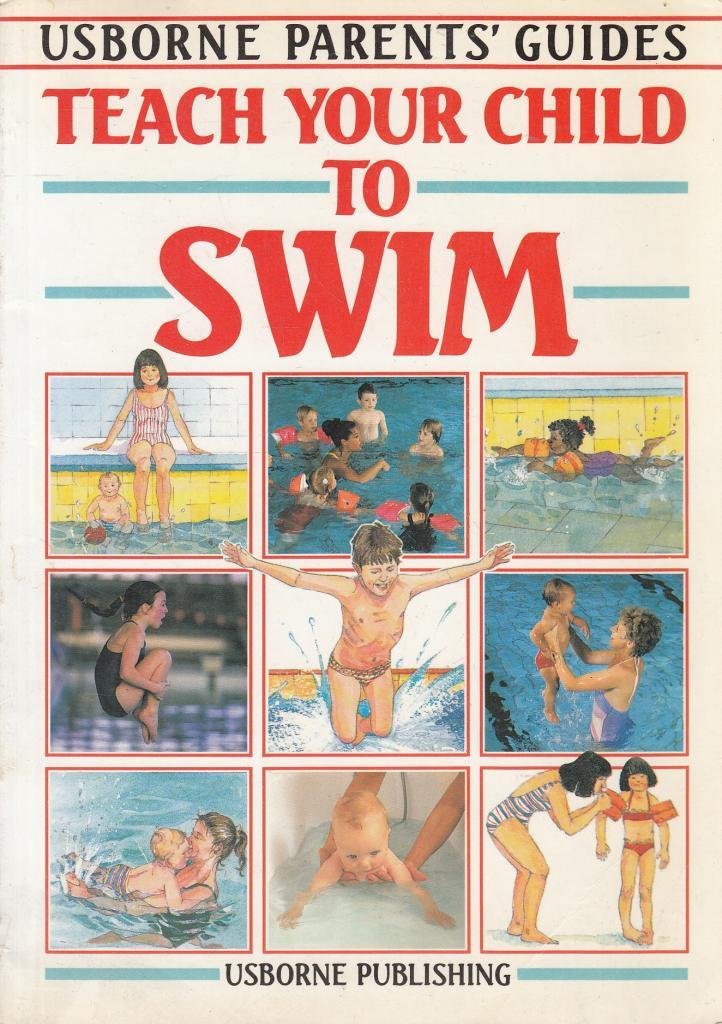 Teach Your Child to Swim (Usborne Parent's Guides) Study Guides