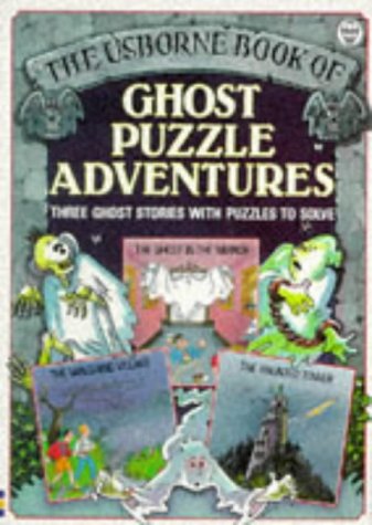 Ghost Puzzle Adventures: Three Ghost Stories With Puzzles to Solve (Usborne Puzzle Adventures S.) Horror & Mystery