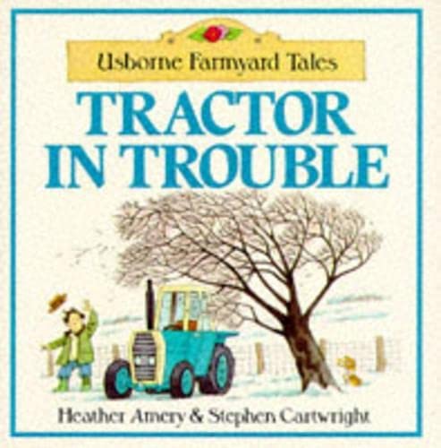 Tractor in Trouble (Farmyard Tales Readers) Non-fiction