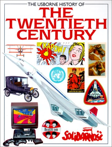 The Usborne History of the Twentieth Century (History of the Modern World) Non-fiction