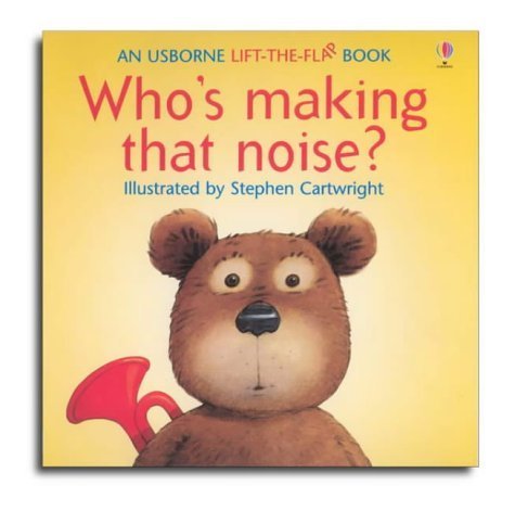 Who's Making That Noise (Flap Books Series) Novels & Short Stories