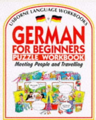 German for Beginners Puzzle Workbook: Meeting People and Travelling (Usborne Language Workbooks S.) Books