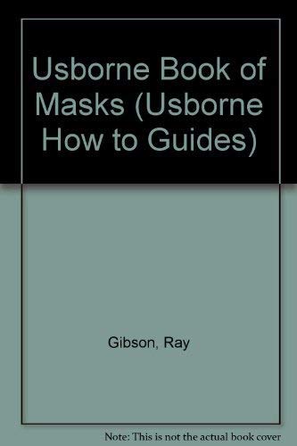 Usborne Book of Masks (Usborne How to Guides) Non-fiction