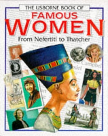 Usborne Book of Famous Women: From Nefertiti to Thatcher (Famous Lives Series) Non-fiction