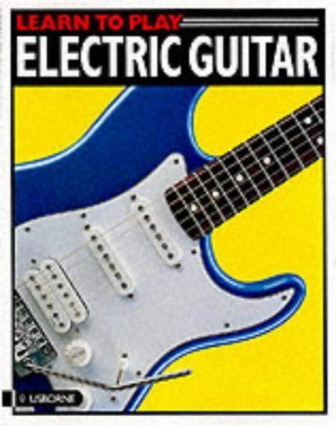 Learn to Play Electric Guitar (Learn to Play Series) Non-fiction