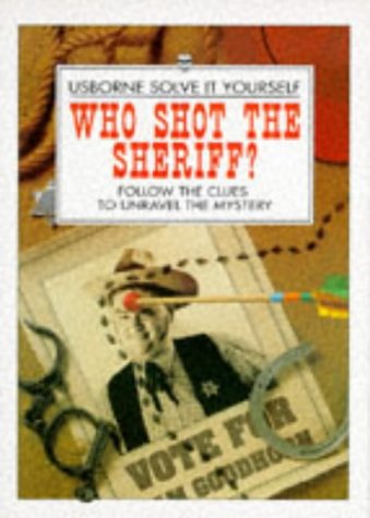Who Shot the Sheriff?: Follow the Clues to Unravel the Mystery book