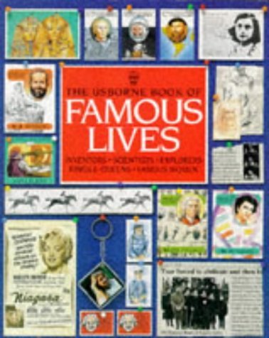 The Usborne Book of Famous Lives: Inventors, Scientists, Explorers, Kings and Queens, Famous Women (Famous Lives Series) Memories