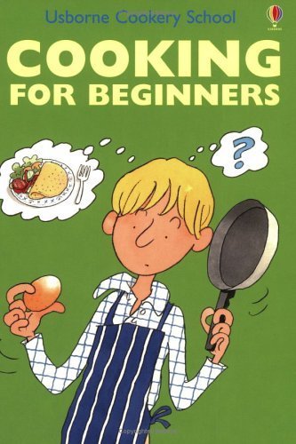 Cooking for Beginners (Usborne Cookery School S.) Non-fiction