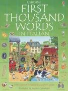The Usborne Internet-linked First Thousand Words In Italian: With Internet-linked pronunciation guide. With Word list Italian-English Foreign Languages ​​& Dictionaries