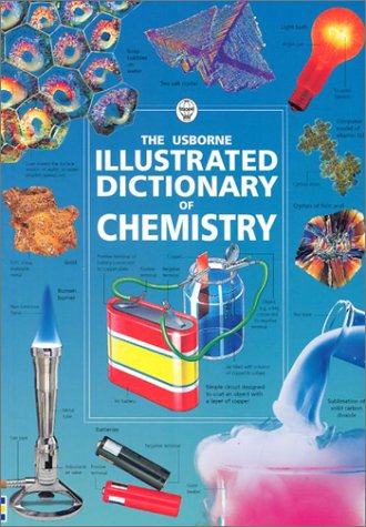 Illustrated Dictionary of Chemistry (Usborne Illustrated Science Dictionaries) Non-fiction