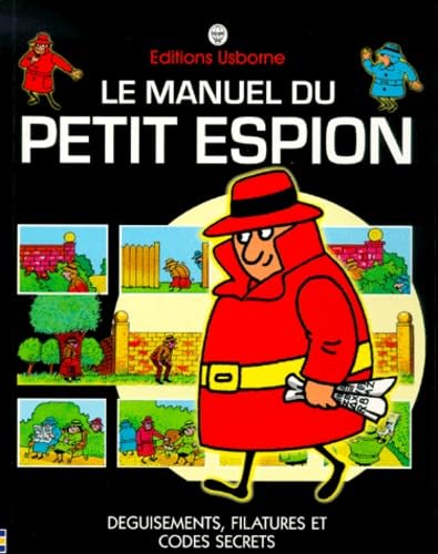 Le Manuel Du Petit Espion. Deguisements, Filatures Et Codes Secrets Books