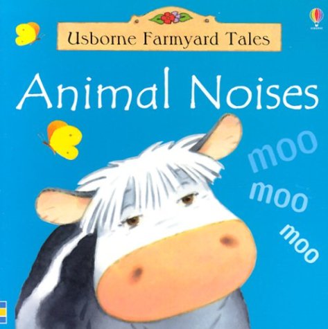 Animal Noises (Usborne Farmyard Tales) Parents & Children