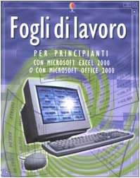 Fogli di lavoro per principianti con Microsoft Excel 2000 o con Microsoft Office 2000 book