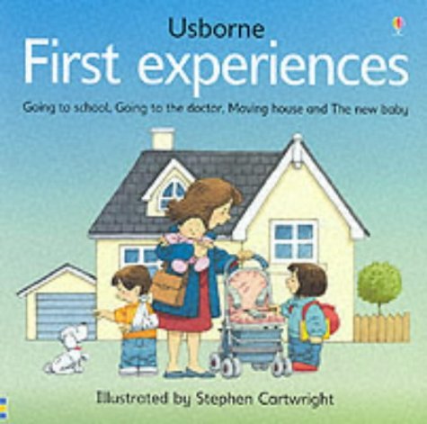 "Moving Home", "Going to the Doctor", "New Baby", "Going to School" (Usborne First Experiences) Non-fiction