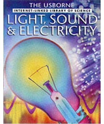 Light, Sound and Electricity (Library of Science) Non-fiction