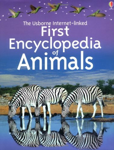 First Encyclopedia of Animals (Usborne First Encyclopaedias S.) Non-fiction