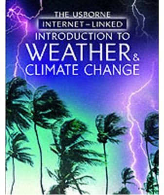 The Usborne Internet-Linked Introduction to Weather and Climate Change Non-fiction