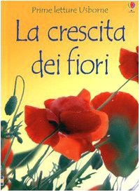 Crescita dei fiori. Ediz. illustrata book