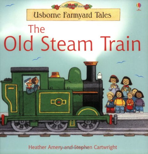 The Old Steam Train (Farmyard Tales) Parents & Children