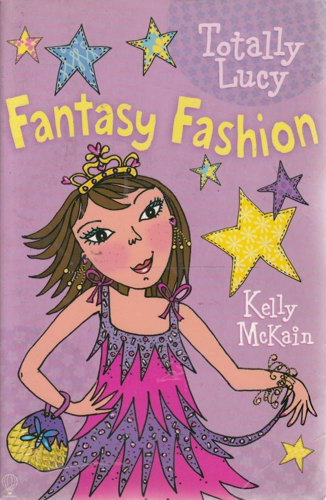 Fantasy Fashion (Totally Lucy, Band 2) Novels & Short Stories