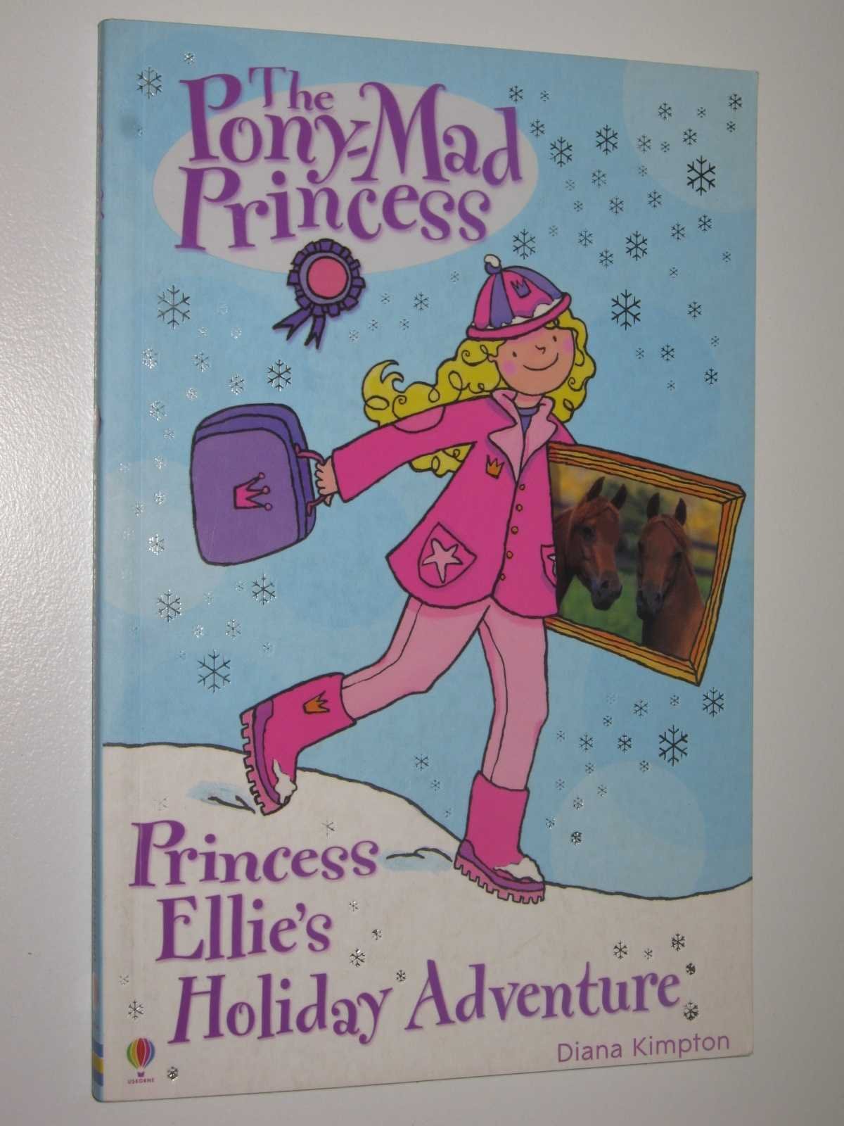 Princess Ellie's Holiday Adventure (Pony-mad Princess) Fiction