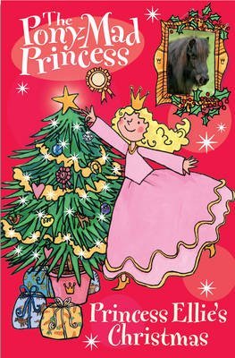 Princess Ellie's Christmas (Pony Mad Princess, Band 9) Novels & Short Stories