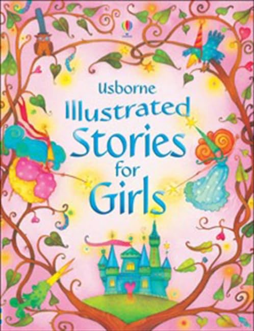 Usborne Illustrated Stories for Girls (Illustrated Story Collections) Novels & Short Stories