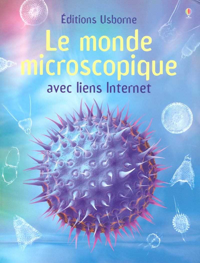 Le monde microscopique - Avec liens internet Non-fiction