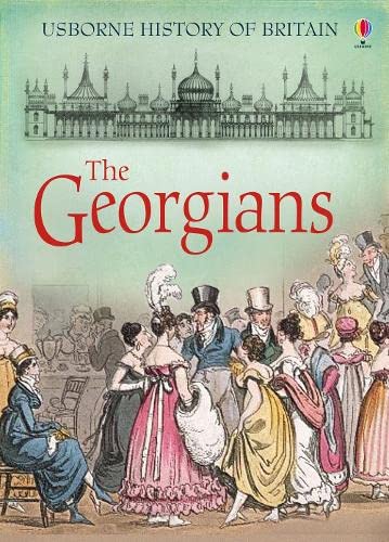 Georgians: The Georgians (History of Britain) Non-fiction
