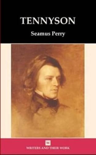 Alfred Tennyson. Seamus Perry (Writers and Their Work) Social Sciences