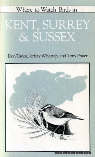 Where to Watch Birds in Kent, Surrey and Sussex Professional & Reference Books