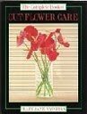 The Complete Book of Cut Flower Care Hobbies & Crafts