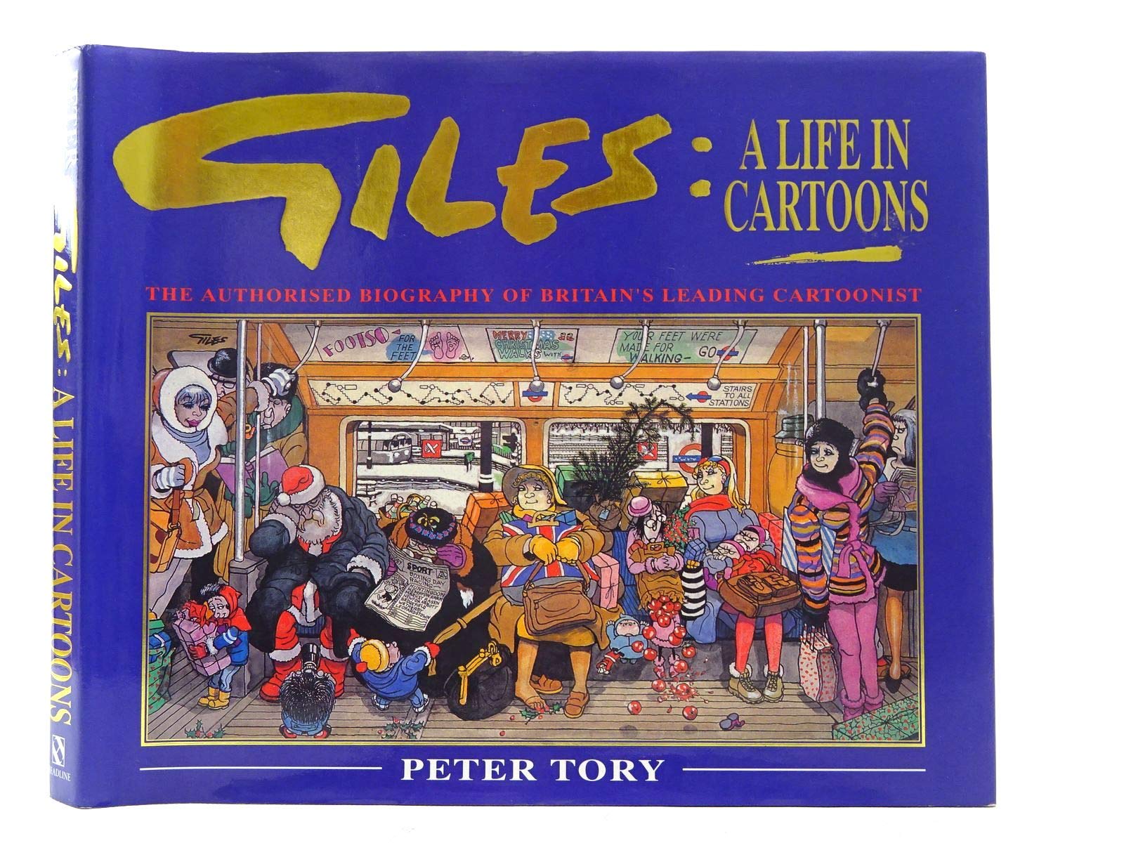 Giles - A Life in Cartoons: A Life in Cartoons - The Authorised Biography of Britain's Leading Cartoonist Memories