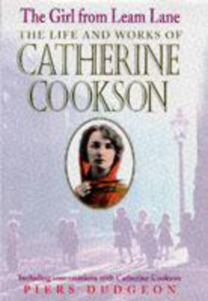 The Girl from Leam Lane: Life and Writing of Catherine Cookson Contemporary literature