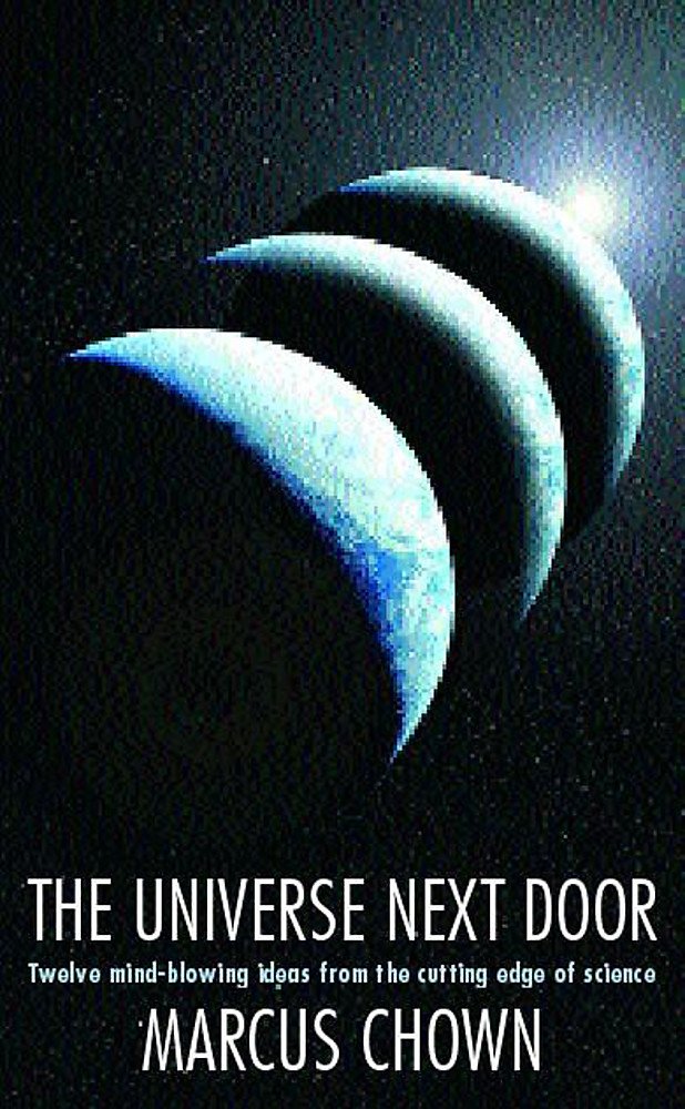 The Universe Next Door: The Making of Tomorrow's Science book