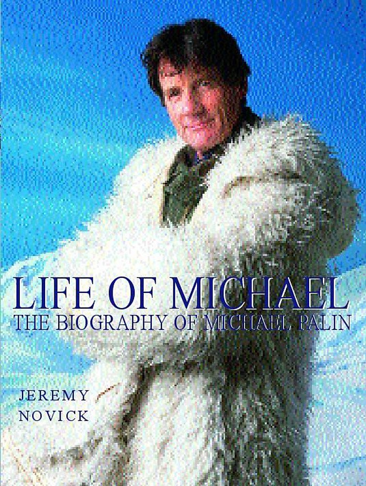 Life of Michael: The Biography of Michael Palin Art & Literature