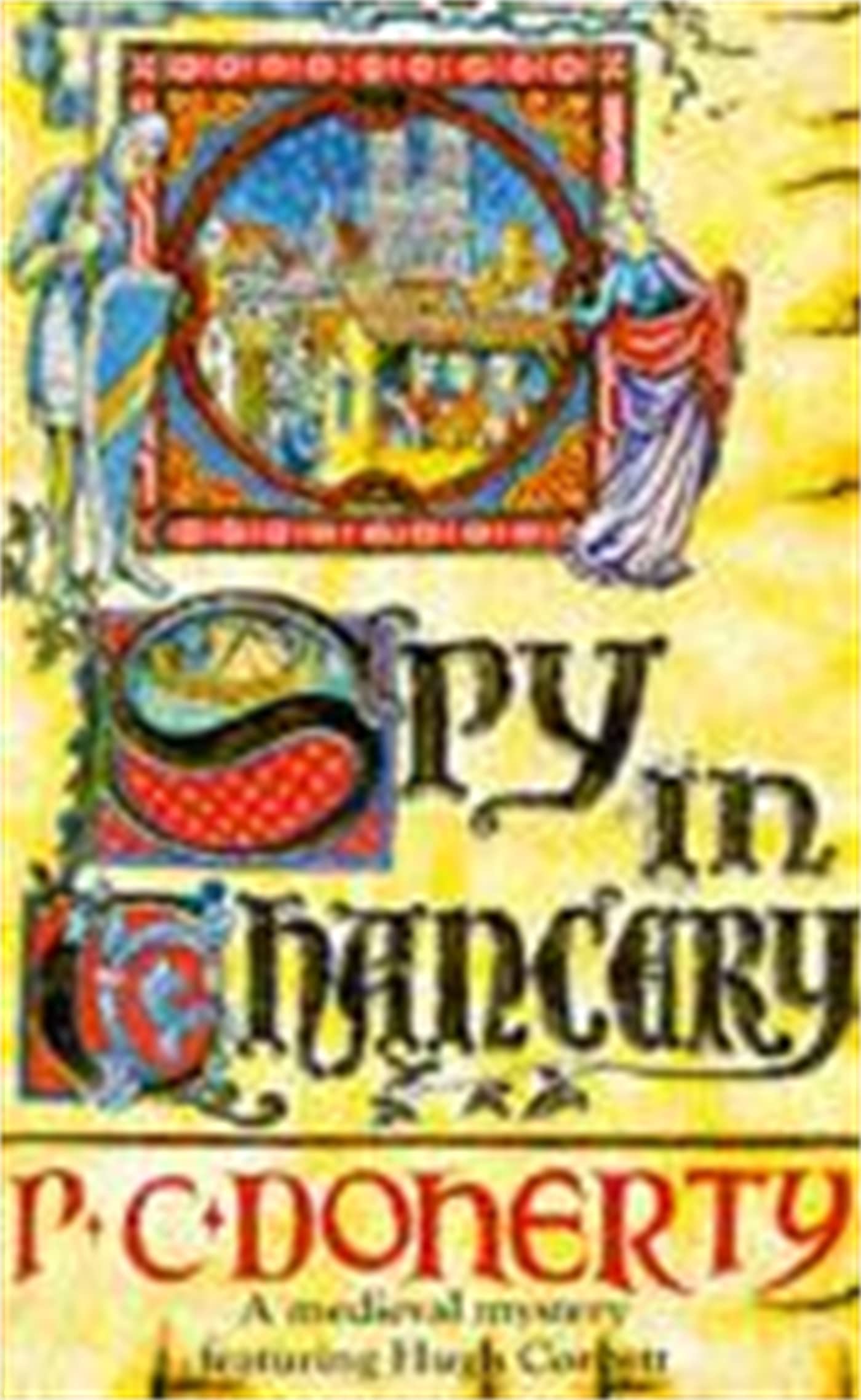 Spy in Chancery (Hugh Corbett Mysteries, Book 3) Action & Adventure