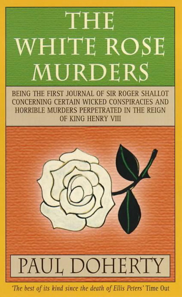 The White Rose Murders (Tudor Mysteries, Book 1): A gripping Tudor murder mystery Historical Fiction