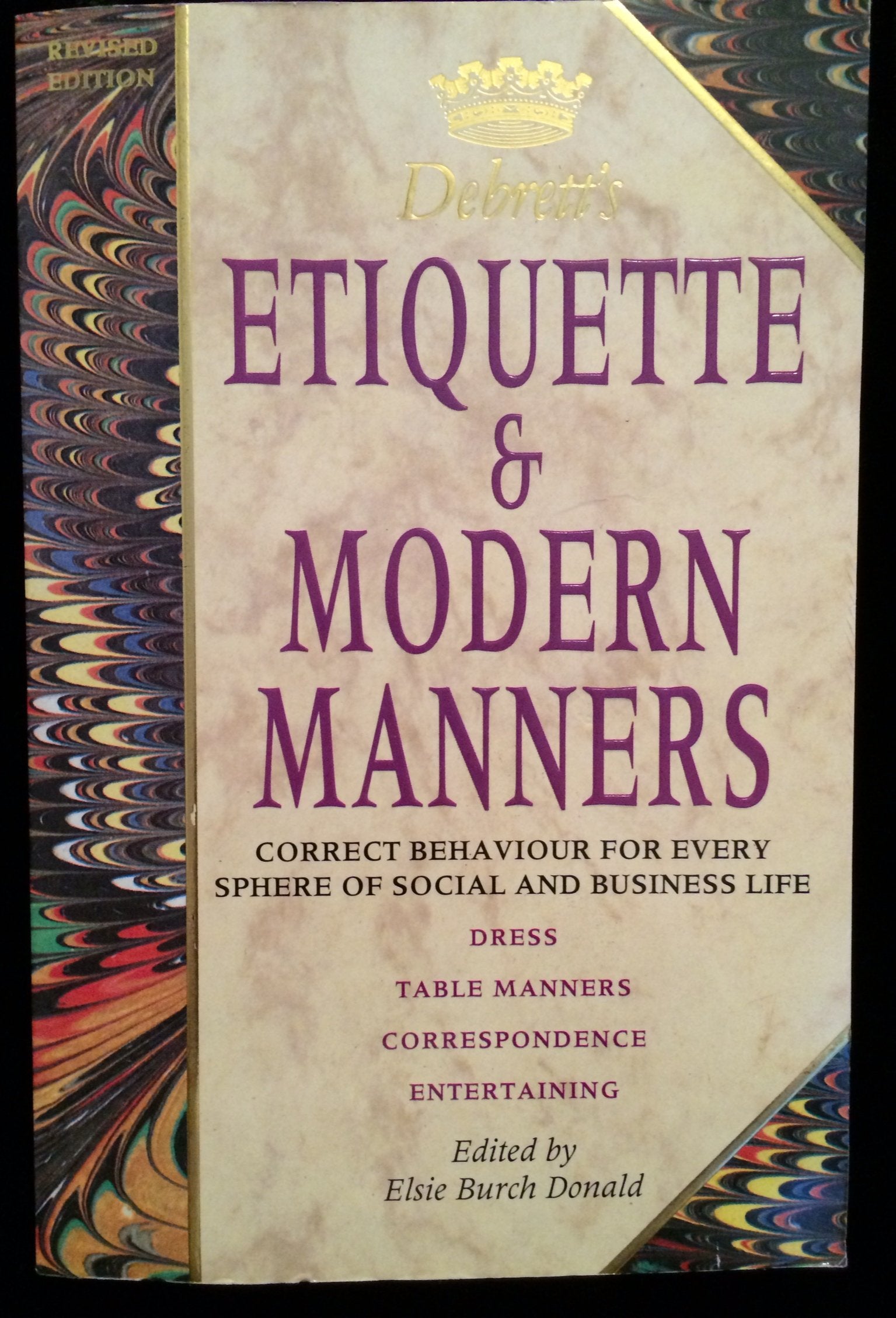 Debrett's Etiquette & Modern Manners: Correct Behaviour for Every Sphere of Social and Business Life : Dress, Table Manners, Correspondence, Enterta (Debrett's guides) Leisure, Home & Garden