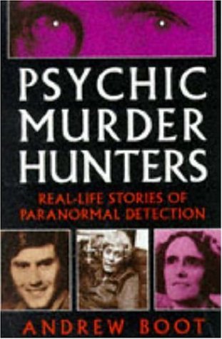 Psychic Murder Hunters: Real-life Stories of Paranormal Detection Politics & Society