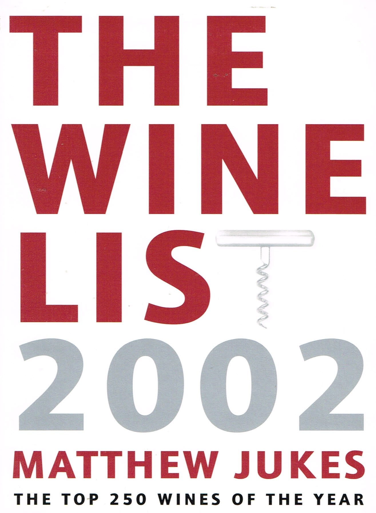 The Wine List 2002: The Top 250 Wines of the Year book