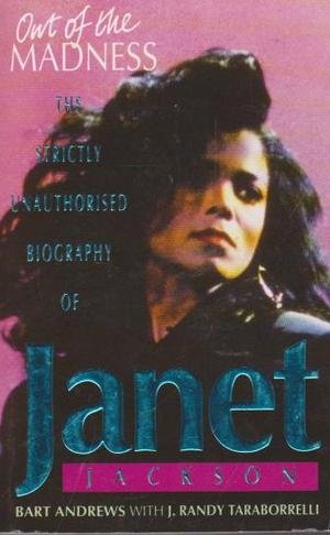 Out of the Madness: Strictly Unauthorised Biography of Janet Jackson Memories