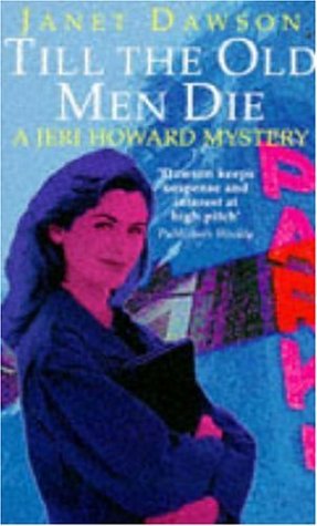 Till the Old Men Die (A Jeri Howard mystery) Contemporary literature