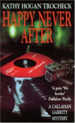 Happy Never After (A Callahan Garrity mystery) Contemporary literature