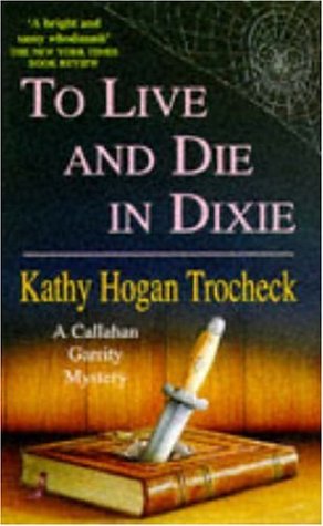 To Live and Die in Dixie (A Callahan Garrity mystery) Contemporary literature