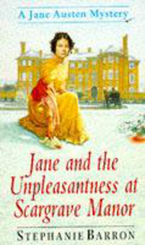 Jane and the Unpleasantness at Scargrave Manor (A Jane Austen mystery, Band 1) Historical Fiction