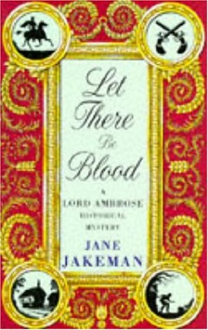 Let There be Blood (A Lord Ambrose historical mystery) Historical Fiction