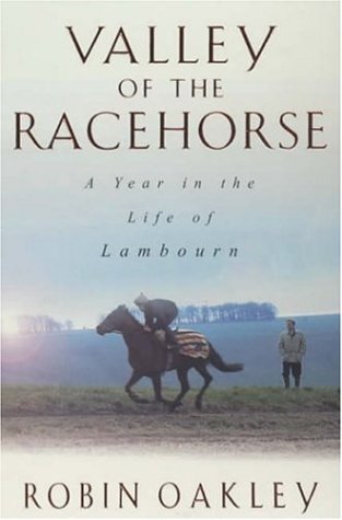 Valley of the Racehorse: A Year in the Life of Lambourn Leisure, Home & Garden