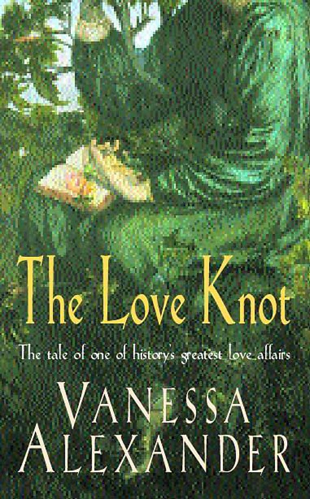 The Love Knot: The tale of one of history s greatest love affairs Contemporary literature